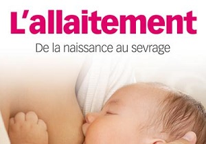 L’allaitement - De la naissance au sevrage