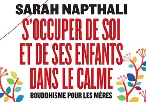 S’occuper de soi et de ses enfants dans le calme - Bouddhisme pour les mères