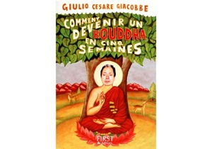 Comment devenir Bouddha en cinq semaines