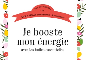 Je booste mon énergie avec les huiles essentielles