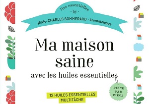 Ma maison saine avec les huiles essentielles